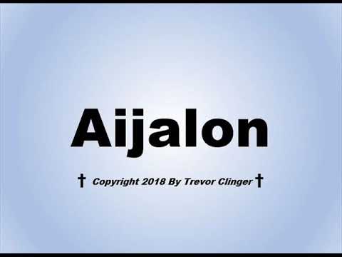 How To Pronounce Aijalon