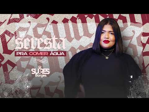 SUIRES BORGES - MELHOR SÓ