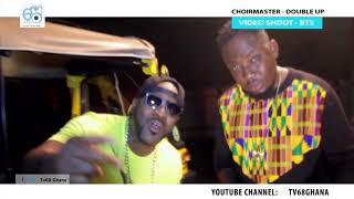 Choirmaster _ Double Up ft Merqury Quaye_BTS