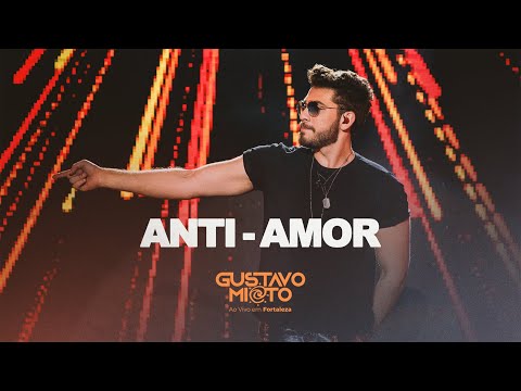 Gustavo Mioto - ANTI-AMOR - DVD Ao Vivo em Fortaleza