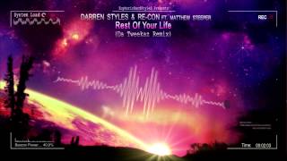 Darren Styles & Re-con ft. Matthew Steeper - Rest Of Your Life (Da Tweekaz Remix) [HQ Edit]