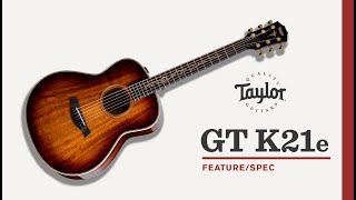 Taylor Guitars | GT K21e | Feature/Spec Demo