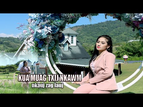 kua muag txij nkawm - Nkauj Zag Lauj ( Cover)