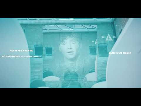 Henri PFR x Famba - No One Knows (feat. Chiara Castelli) (Elichulo Remix)