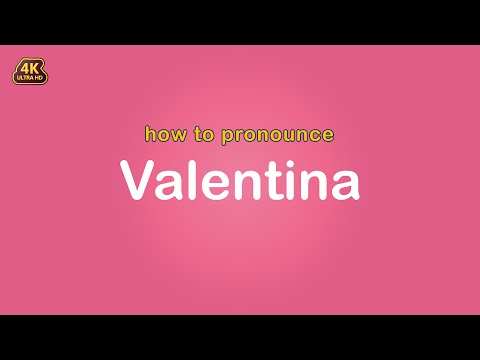 how to pronounce Valentina 【Name】