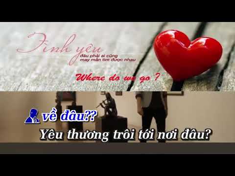 TÌNH VỀ NƠI ĐÂU | KARAOKE || THIẾU GIỌNG NAM