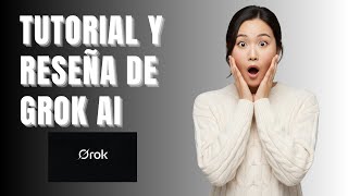 Tutorial y Reseña de Grok 4 AI: Cómo Usar Grok 4 de Forma Efectiva