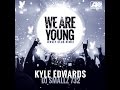 @KyleEdwards & @ITSDJSMALLZ - We Are Young ...