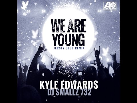 @KyleEdwards & @ITSDJSMALLZ - We Are Young - Official REMIX - Jersey Club