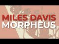 Miles Davis - Morpheus (Official Audio)