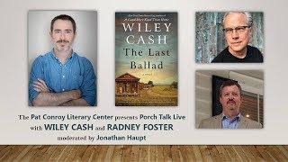 Porch Talk Live with Wiley Cash and Radney Foster in conversation with Jonathan Haupt