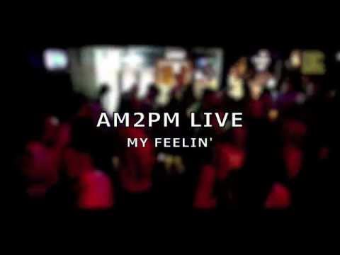 AM2PM  'MY FEELIN' -  LIVE PA @DREAM CLUB