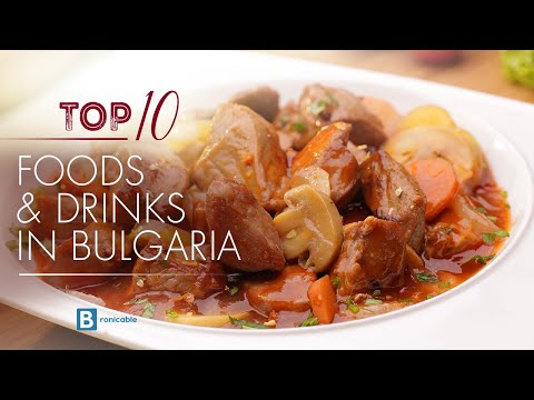 Top 10 Traditional Foods and Drinks in Bulgaria | Discover the Delicious Flavors and Rich Culture