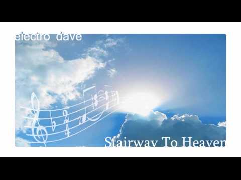 Electro Dave - Stairway To Heaven (Original Mix)