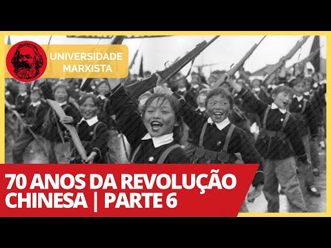 70 anos da Revolução Chinesa - Parte 6 | Universidade Marxista nº 314
