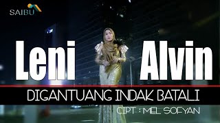 Download lagu Leni Alvin DIGANTUANG INDAK BATALI Cipt. Mel Sofyan mp3 Download lagu Leni Alvin DIGANTUANG INDAK BATALI Cipt. Mel Sofyan mp3