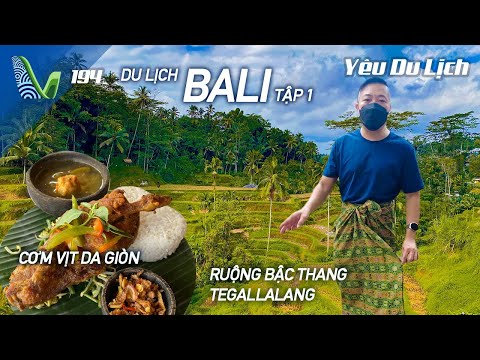 YDL #194: Khám phá Bali: Ruộng bậc thang Ubud e cơm vịt da giòn | Yêu Máy Bay