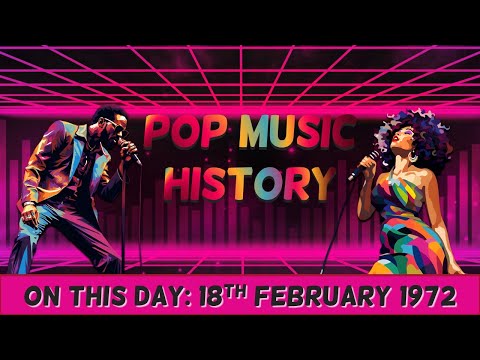 Pop Music History: On This Day 18th February 1972