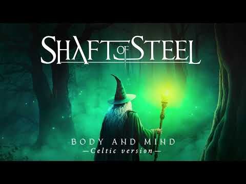 Shaft of Steel - Body and Mind (Celtic Version) (Official Audio)
