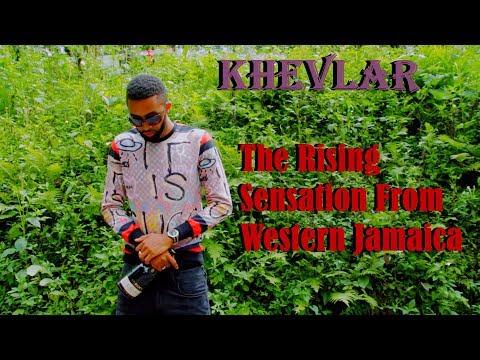 Khevlar The Rising Sensation From  Western Jamaica