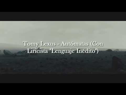 Tomy Lexus - Autómatas (Con Liricista "Lenguaje Inédito")