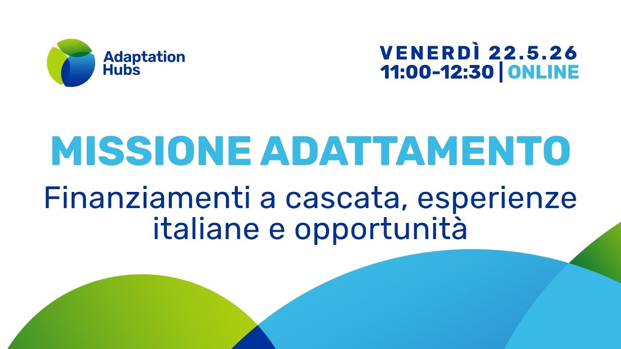 Missione adattamento: finanziamenti a cascata, esperienze italiane e opportunità