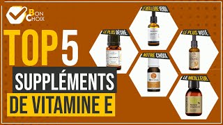 Suppléments de vitamine E - Top 5 - (BonChoix)