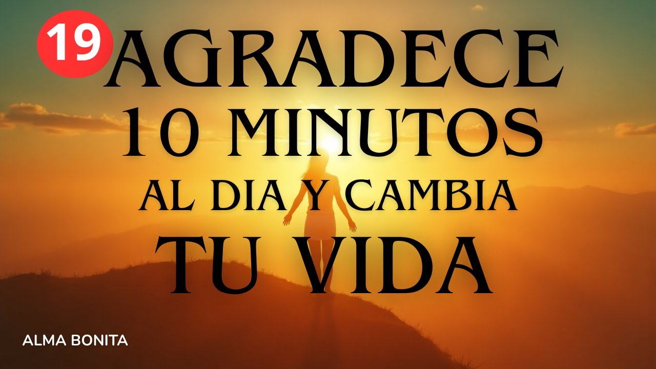 (10 Minutos) Gratitud para Reparar tu Relación Contigo Mismo