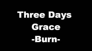 Three Days Grace- Burn Lyrics