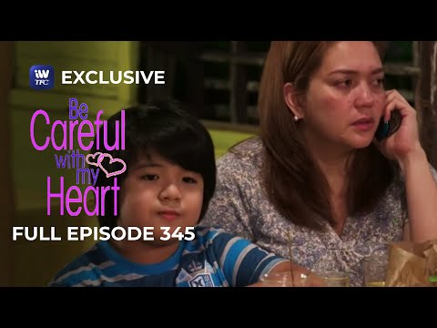 Full Episode 345 | Be Careful With My Heart