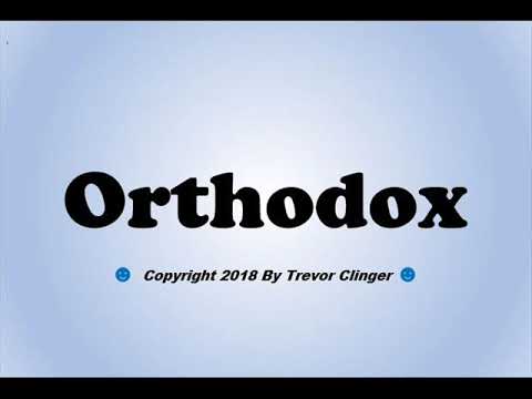 How To Pronounce Orthodox