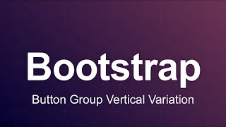 Bootstrap 3 Tutorial 20 - Button Group Vertical Variation
