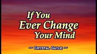 If You Ever Change Your Mind -  Crystal Gayle (KARAOKE)