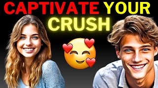 5 Awesome Attitudes That Will CAPTIVATE YOUR CRUSH!