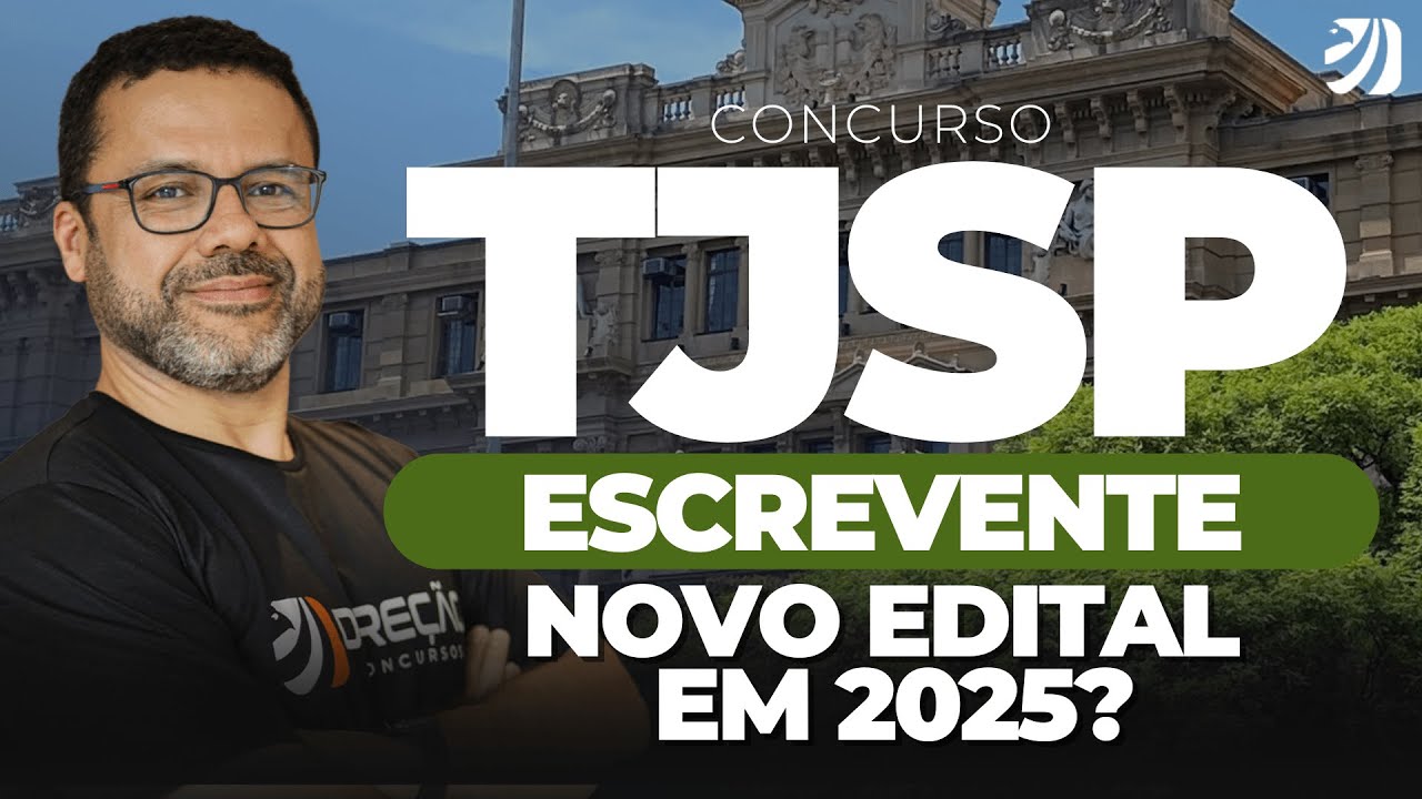 CONCURSO TJSP ESCREVENTE: É POSSÍVEL NOVO EDITAL EM 2025? (Douglas Oliveira)