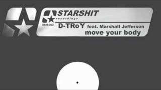 D-TRoY ft Marshall Jefferson - Move Your Body