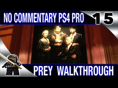 PREY Walkthrough No Commentary Part 15 2017 PREY (PS4 Pro) - Executive Suites