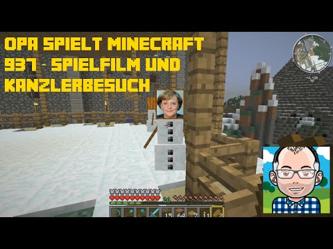 Opa spielt Minecraft 937 – Spielfilm und Kanzlerauftritt