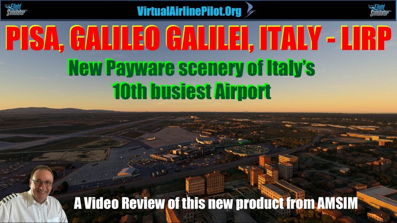 MSFS2020 | PISA, GALILEO GALILEI INTL. AIRPORT, ITALY - LIRP | NEW FROM AMSIM | A VIDEO REVIEW