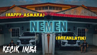 Download lagu KECIK IMBA - Nemen (Break Latin) mp3