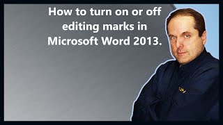 How to turn on or off editing marks in Microsoft Word 2013.