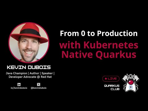 From 0 to Production with Kubernetes Native Quarkus