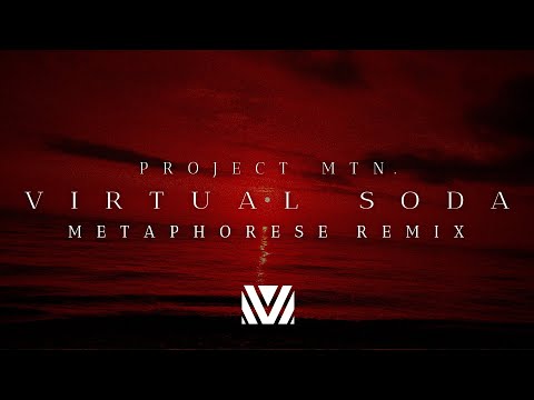 project mtn. - Virtual Soda (Metaphorese Remix)