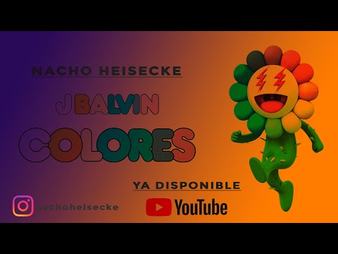 J Balvin - COLORES (Mashup by Nacho Heisecke)