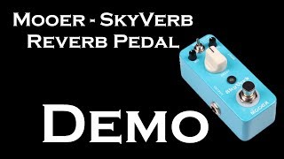 Video thumbnail for SkyVerb - Mooer - Reverb Guitar Pedal - Demo by Short Lane Studios