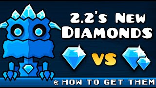 New Diamonds in 2.2, and How to Get Them!