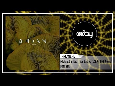 Michael Chiritos - Vanilla Sky (LORRAÎNNE Remix) [ONISM] // Melodic Techno Premiere