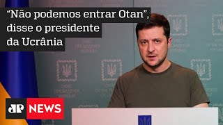 Zelensky admite que adesão da Ucrânia na Otan é impossível