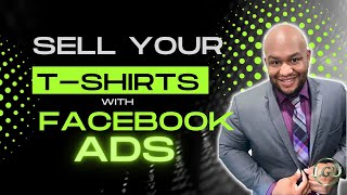 Make Money Selling T Shirts With Facebook Ads