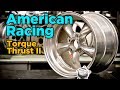 American Racing Torque Thrust 2 wheel review American Racing Torque Thrust 2 wheel review